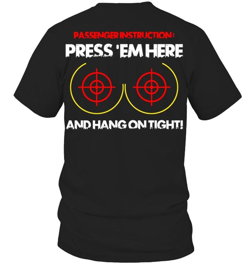 Bikergod Motorcycle PRESS 'EM HERE AND HANG ON TIGHT T-shirt, Crew-neck Sweatshirt, Hoodie, Tank Top, V-neck T-shirt Design 2D Full Printed Sizes S - 5XL - NABD232
