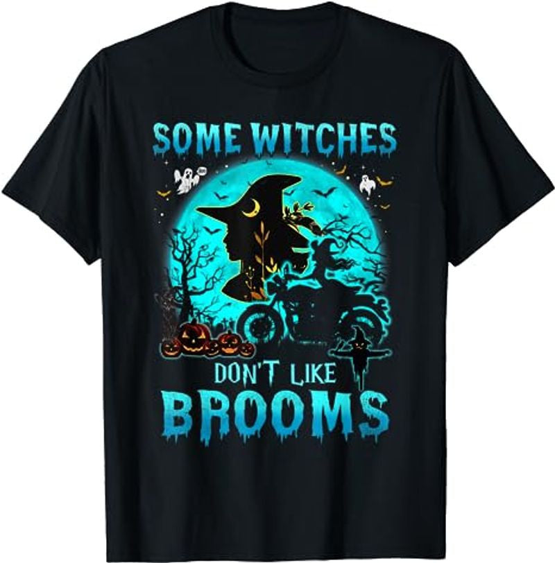 Bikergod Motorcycle Some Witches Don't Like Brooms HALLOWEEN T-shirt, Crew-neck Sweatshirt, Hoodie, Tank Top, V-neck T-shirt Design 2D Full Printed Sizes S - 5XL - NABD239