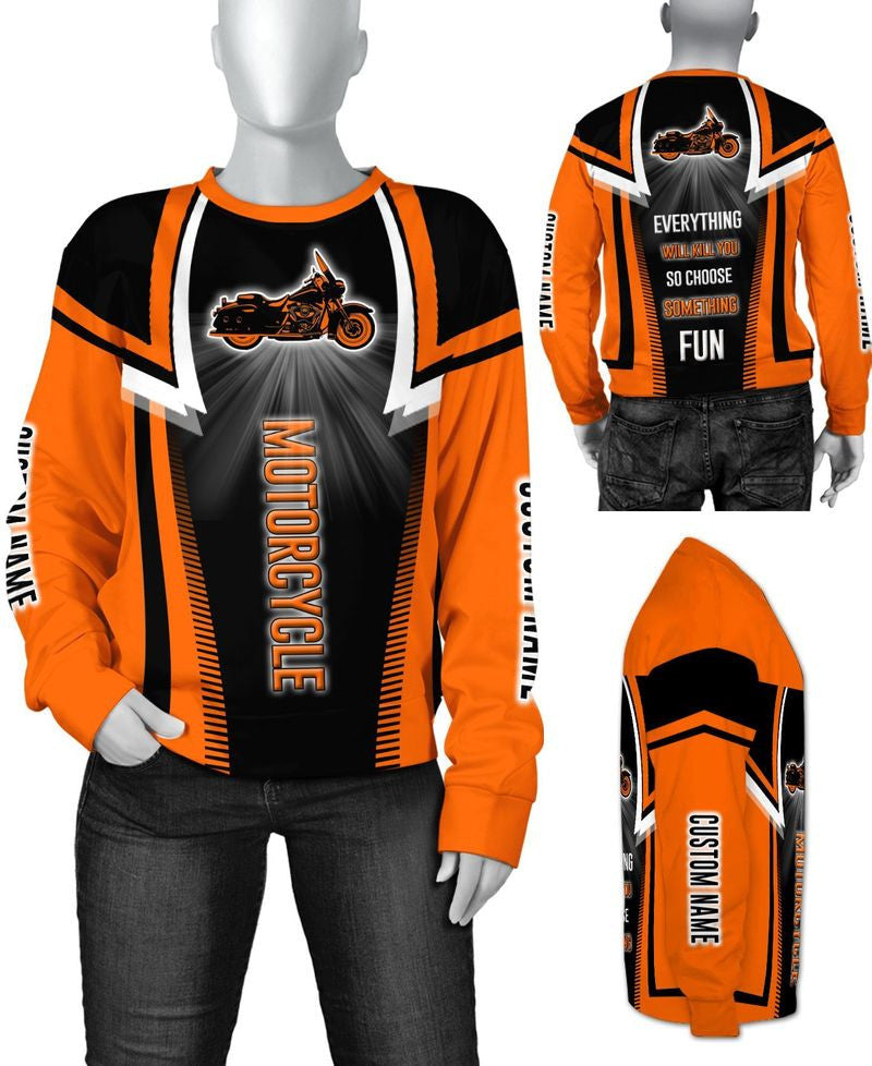 Bikergod Motorcycle Everything Will Kill You So Choose Something Fun Custom Name COTTON Sweatshirt Design 3D Full Printed Sizes S - 5XL - NABD328A