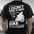 Bikergod Motorcycle I Don?t Ride A Bike To Add Days To My Life T-shirt, Crew-neck Sweatshirt, Hoodie, Tank Top, V-neck T-shirt Design 2D Full Printed Sizes S - 5XL - NABS424