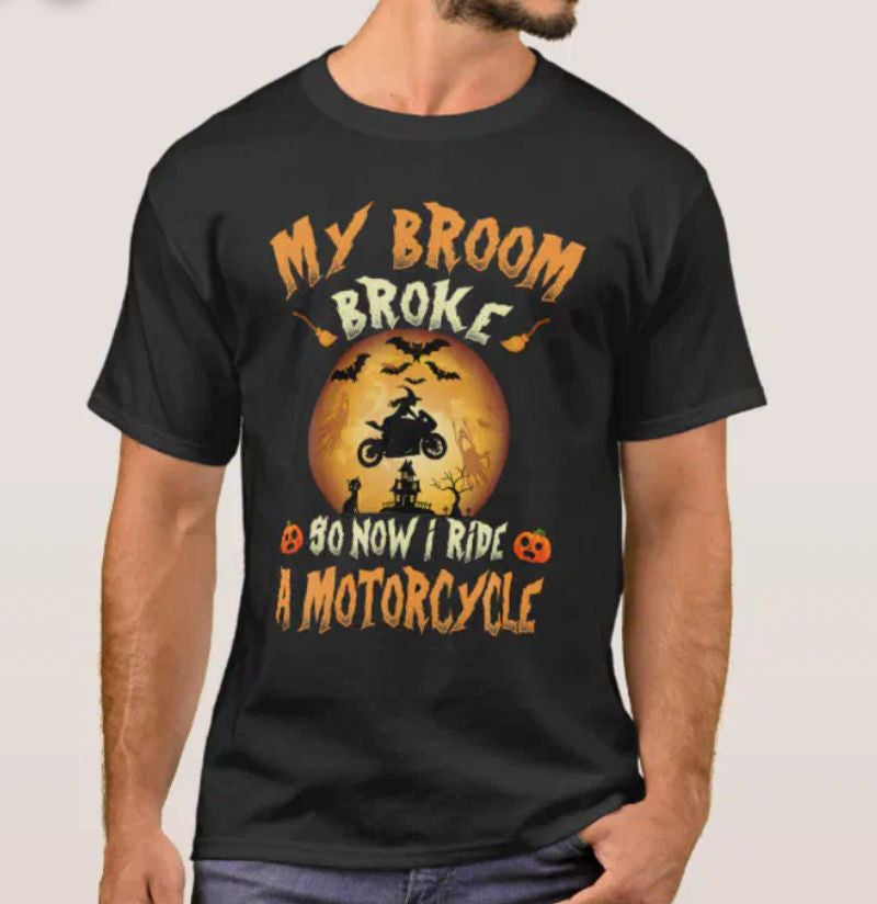 Bikergod Motorcycle My Broom Broke So Now I Ride A Motorcycle Halloween T-shirt, Crew-neck Sweatshirt, Hoodie, Tank Top, V-neck T-shirt Design 2D Full Printed Sizes S - 5XL - NABD370