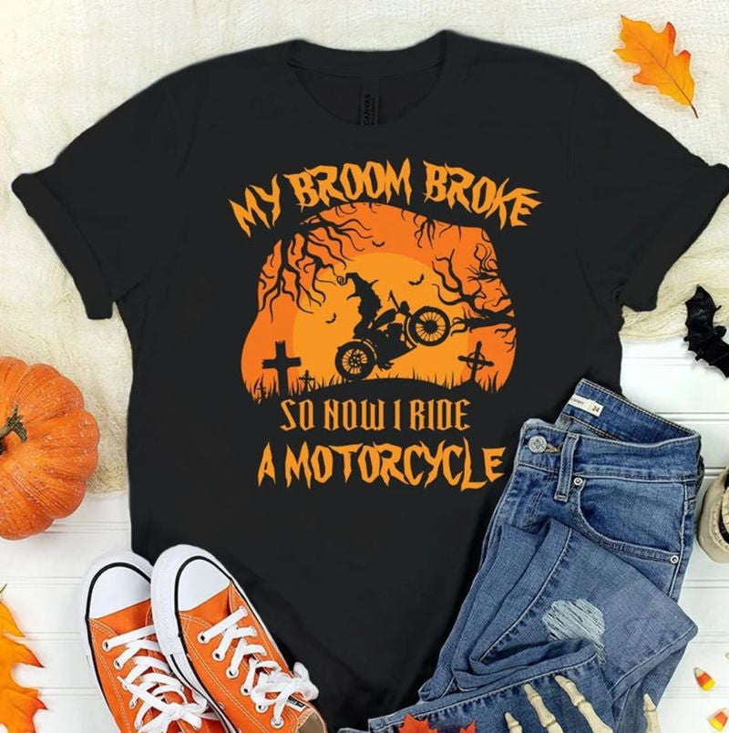 Bikergod Motorcycle My Broom Broke So Now I Ride A Motorcycle Halloween T-shirt, Crew-neck Sweatshirt, Hoodie, Tank Top, V-neck T-shirt Design 2D Full Printed Sizes S - 5XL - NABC303