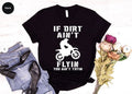 Bikergod Motorcycle If Dirt Ain't Flying You Ain't Trying T-shirt, Crew-neck Sweatshirt, Hoodie, Tank Top, V-neck T-shirt Design 2D Full Printed Sizes S - 5XL - NABB201