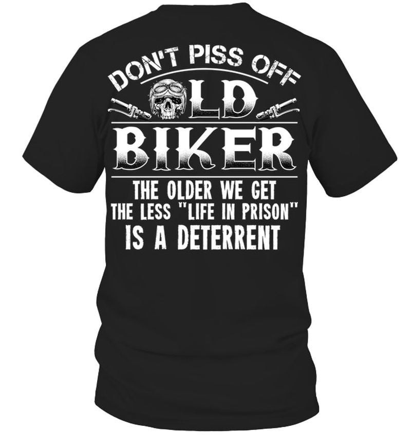 Bikergod Motorcycle Don't piss off old biker T-shirt, Crew-neck Sweatshirt, Hoodie, Tank Top, V-neck T-shirt Design 2D Full Printed Sizes S - 5XL - NABD222