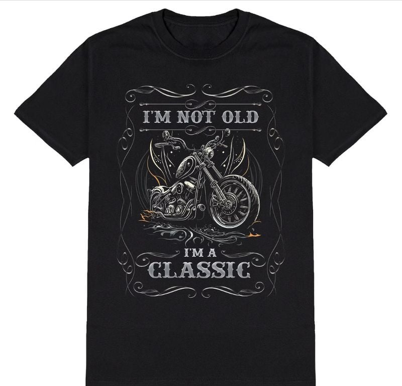 Bikergod Motorcycle I'm Not Old I'm A Classic T-shirt, Crew-neck Sweatshirt, Hoodie, Tank Top, V-neck T-shirt Design 2D Full Printed Sizes S - 5XL - NABB197