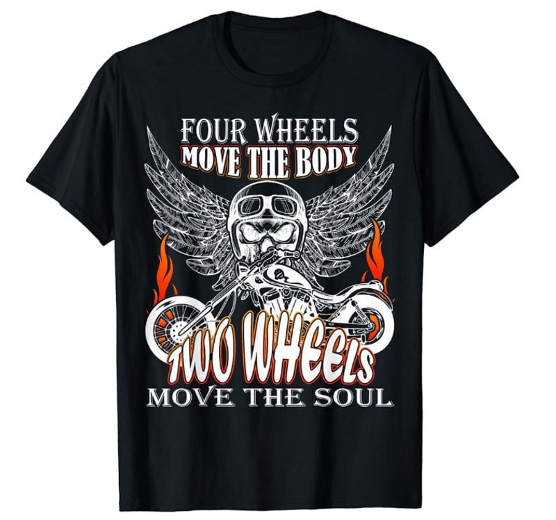 Bikergod Motorcycle Two Wheels Move The Soul T-shirt, Crew-neck Sweatshirt, Hoodie, Tank Top, V-neck T-shirt Design 2D Full Printed Sizes S - 5XL - NABG187