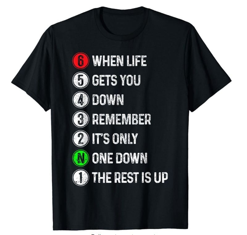 Bikergod Motorcycle When Life Gets You Down T-shirt, Crew-neck Sweatshirt, Hoodie, Tank Top, V-neck T-shirt Design 2D Full Printed Sizes S - 5XL - NABG188