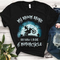 Bikergod Motorcycle My Broom Broke So Now I Ride A Motorcycle Halloween T-shirt, Crew-neck Sweatshirt, Hoodie, Tank Top, V-neck T-shirt Design 2D Full Printed Sizes S - 5XL - NABC306