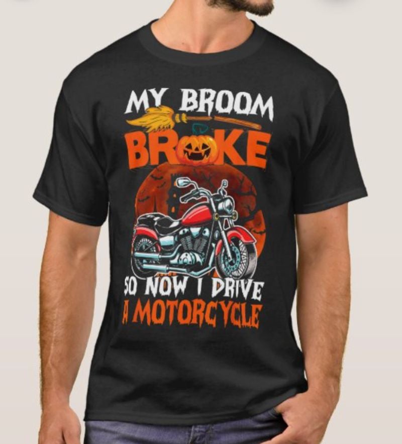 Bikergod Motorcycle My Broom Broke So Now I Ride A Motorcycle Halloween T-shirt, Crew-neck Sweatshirt, Hoodie, Tank Top, V-neck T-shirt Design 2D Full Printed Sizes S - 5XL - NABD352