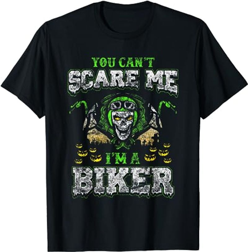Bikergod Motorcycle You Can't Scare Me I Am A Biker Skull Halloween T-shirt, Crew-neck Sweatshirt, Hoodie, Tank Top, V-neck T-shirt Design 2D Full Printed Sizes S - 5XL - NABC301