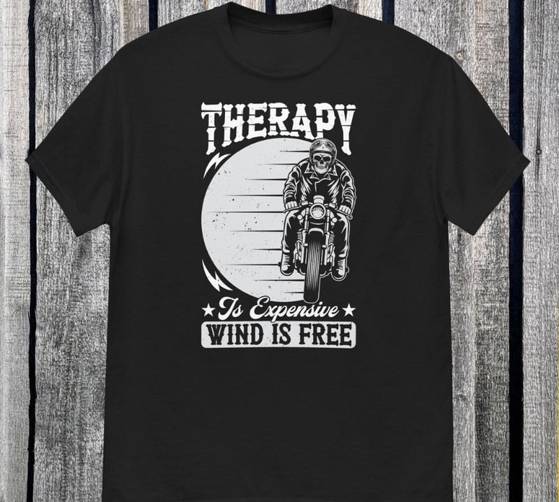 Bikergod Motorcycle Therapy Is Expensive Wind Is Free T-shirt, Crew-neck Sweatshirt, Hoodie, Tank Top, V-neck T-shirt Design 2D Full Printed Sizes S - 5XL - NABB206