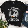 Bikergod Motorcycle My Broom Broke So Now I Ride A Motorcycle Halloween T-shirt, Crew-neck Sweatshirt, Hoodie, Tank Top, V-neck T-shirt Design 2D Full Printed Sizes S - 5XL - NABC305