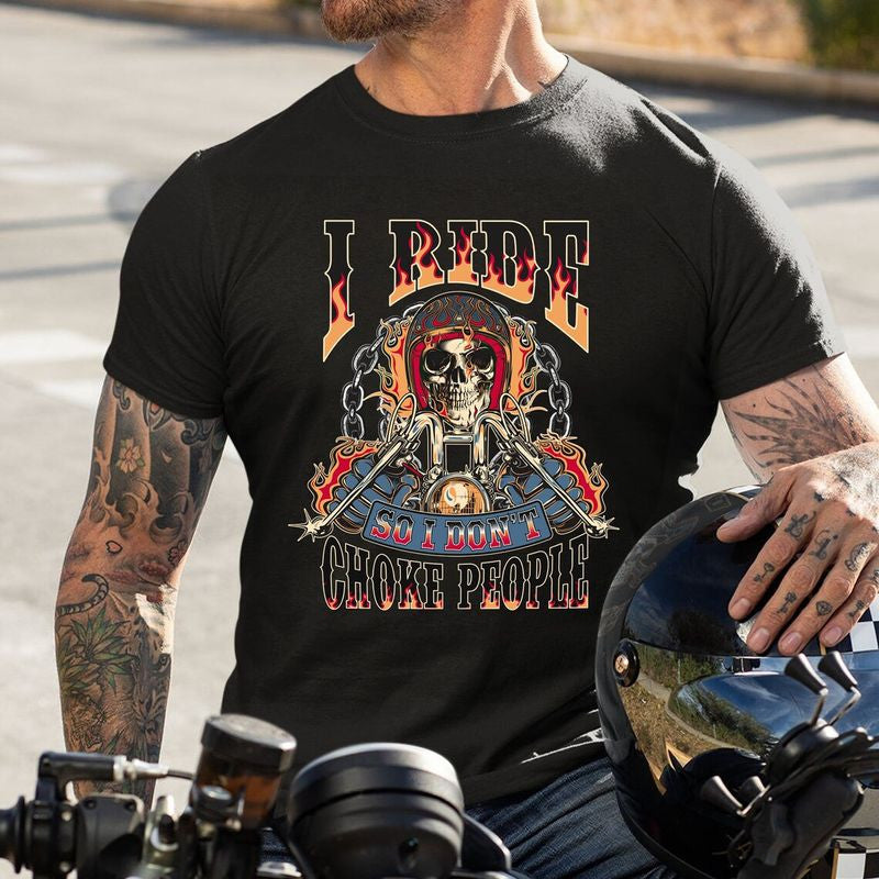 Bikergod Motorcycle Skull Biker I Ride So I Don't Choke People T-shirt, Crew-neck Sweatshirt, Hoodie, Tank Top, V-neck T-shirt Design 2D Full Printed Sizes S - 5XL - NAMA288