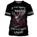 Bikergod Motorcycle If You Aren't Riding Then You Aren't Living Custom Name  T-shirt Design 3D Full Printed Sizes S - 5XL - NMK16