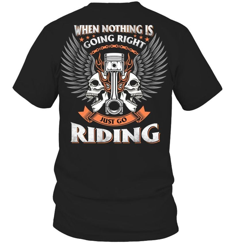 Bikergod Motorcycle When Nothing Is Going Right Just Go Riding T-shirt, Crew-neck Sweatshirt, Hoodie, Tank Top, V-neck T-shirt Design 2D Full Printed Sizes S - 5XL - NABD216