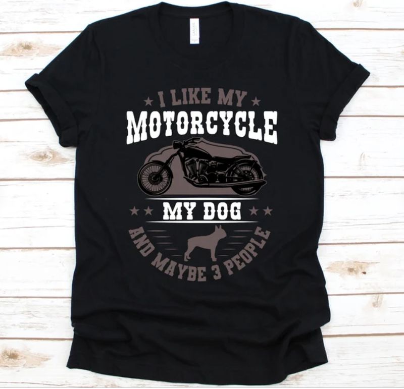 Motorcycles I Like My Motorcycle My Dog And Maybe 3 People T-shirt Design 2D Full Printed Sizes S - 5XL - NAEA240